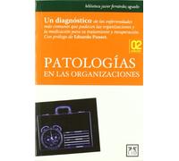 Patologias En Las Organizaciones (3ª Ed)
