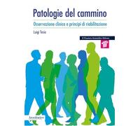 Patologie del cammino. Osservazione clinica e principi di riabilitazione (Mappe)