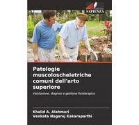 Patologie muscoloscheletriche comuni dell'arto superiore: Valutazione, diagnosi e gestione fisioterapica