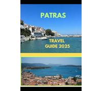 PATRAS TRAVEL GUIDE 2025 (Jetsetter 2025: Discover the World)