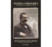 Patria I Progres: La Mancomunitat De Catalunya 1914-1924