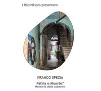 Patria o muerte? Memorie della cubanite (Robin&sons)