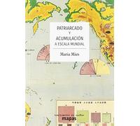 PATRIARCADO Y ACUMULACIÓN A ESCALA MUNDIAL: 53 (MAPAS)