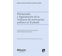 Patriarcado y legitimación de la violencia de motivación política en Euskadi: 5 (Memoria e historia del conflicto y la violencia en Euskadi)