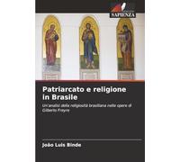 Patriarcato e religione in Brasile: Un'analisi della religiosità brasiliana nelle opere di Gilberto Freyre