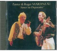 Patrice et Roger Martineau - Aimer Ou Disparaître