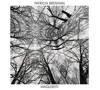 Patricia Brennan - Maquishti [Vinilo]
