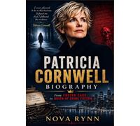 Patricia Cornwell Biography: From Foster Care to Queen of Crime Fiction
