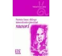Patricia Grace: Dialogo Intercultural E Identidad Maori