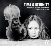 Patricia Kopatchinskaja Patricia Kopatchinskaja: Time & Eternity (CD) Album