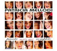 Patricia Mellodi - Pacote Mais Que Completo