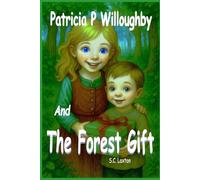 Patricia P. Willoughby: And The Forest’s Gift (Patricia P. Willoughby And Stories from the Village)