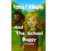 Patricia P. Willoughby: And The School Buggy (Patricia P. Willoughby And Stories from the Village)