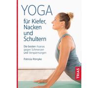 Patricia Römpke Yoga für Kiefer, Nacken und Schultern: Die besten (Tapa blanda)