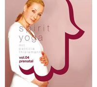Patricia Thielemann - Spirit Yoga-Vol.04 Prenatal Yoga für Schwangere