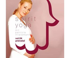 Patricia Thielemann - Spirit Yoga-Vol.04 Prenatal Yoga für Schwangere