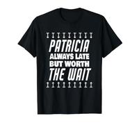 Patricia Worth The Wait Nombre Gracioso Que Patricia Saying Camiseta gráfica económica, Hombre, Negro, XL