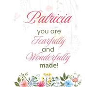 Patricia, You Are Fearfully and Wonderfully Made!: Personalised Christian Notebook | 120 Lined Pages | Inspirational Faith Journal for Women & Girls