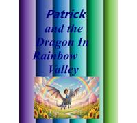 Patrick and the dragon in Rainbow Valley