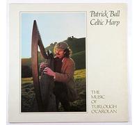 Patrick Ball - Celtic Harp: The Music Of Turlough O'Carolan