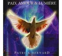 Patrick Bernard - Paix Amour & Lumière