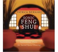 Patrick Bernard - Sonic Feng Shui by Patrick Bernard