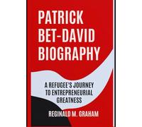 Patrick Bet-David Biography: A Refugee’s journey to entrepreneurial greatness