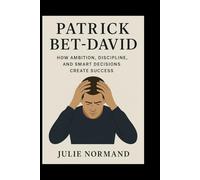 Patrick Bet-David: How Ambition, Discipline, and Smart Decisions Create Success