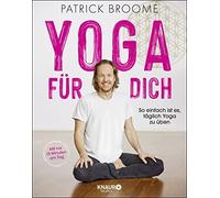 Patrick Broome Yoga für dich: So einfach ist es, täglich Yoga zu ü (Tapa blanda)