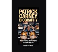 PATRICK CARNEY BIOGRAPHY: From Broken Management to Studio Mastery