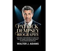 PATRICK DEMPSEY BIOGRAPHY: From Small-Town Dreamer to Global Star, The Life, Career, Challenges, and Legacy of Hollywood’s Beloved Icon