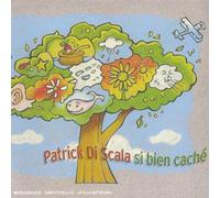patrick di scala - si Bien caché