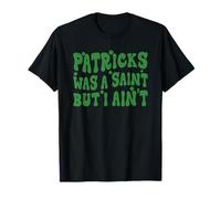 Patrick era un Santo, Pero no Soy el día de San Paddies audaz irlandés Camiseta