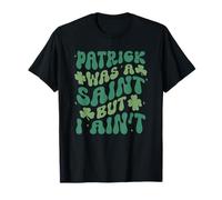 Patrick era un Santo, Pero no Soy el día de San Padres de Suerte Camiseta