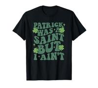 Patrick era un Santo, Pero yo no Soy el día de San Patricio St Paddy Camiseta
