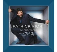 Patrick Fiori - Le Chant Est Libre