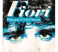 PATRICK FIORI - PATRICK FIORI - PUISQUE C'EST L'HEURE (1994)