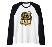 Patrick Henry Give Me Liberty or Death Cita histórica Camiseta Manga Raglan