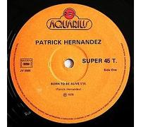Patrick Hernandez / Born To Be Alive