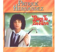 Patrick Hernandez - Born To Be Alive (Expanded Edition)