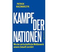 Patrick Kaczmar Kampf der Nationen: Wie der wirtschaftliche Wettbe (Tapa blanda)