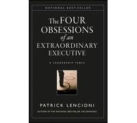 Patrick M. Lencion The Four Obsessions of an Extraordinary Executiv (Tapa dura)