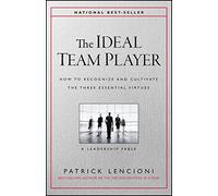 Patrick M. Lencioni: el jugador del equipo ideal: Cómo reconocer y cultivar las tres virtudes esenciales, tapa dura [2016] de Patrick M. Lencioni