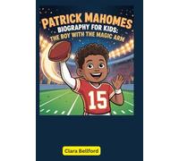 Patrick Mahomes Biography for Kids: The Boy with the Magic Arm