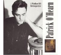 Patrick O'Hearn - Patrick O'Hearn: A Windham Hill Retrospective