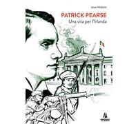 Patrick Pearse. Una vita per l'Irlanda (Focolai)