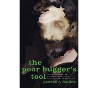 Patrick R. Mullen The Poor Bugger's Tool (Tapa blanda)