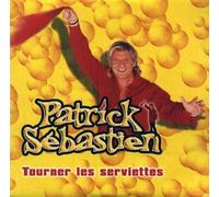 Patrick Sébastien - Tourner Les Serviettes