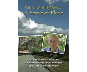 Patrick Smith's Florida: A Sense Of Place - by the author of A Land Remembered