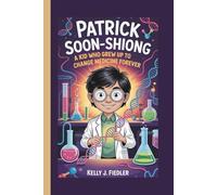 PATRICK SOON-SHIONG: A Kid Who Grew Up to Change Medicine Forever